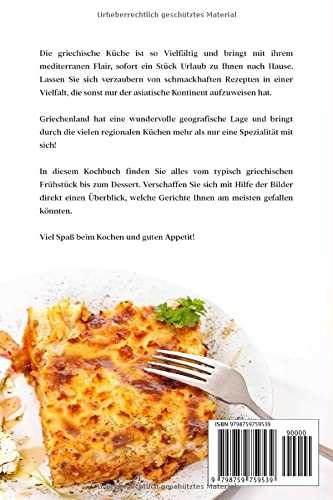 Griechisches Kochbuch: Griechisch kochen leicht gemacht mit traditionellen Rezepten vom Frühstück bis zum Dessert - Inklusive farbigen Bildern sowie vegetarischer und veganer Rezepte