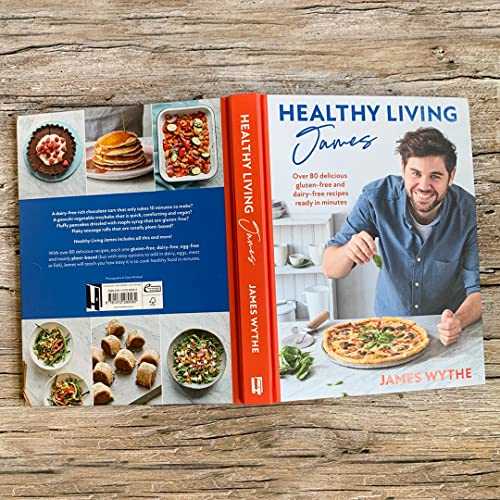 Healthy Living James: Over 80 delicious gluten-free and dairy-free recipes ready in minutes