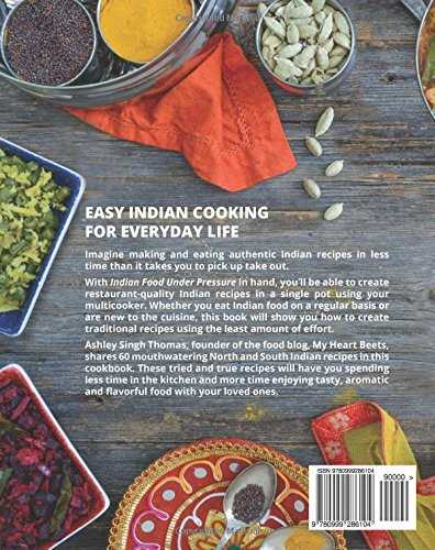 Indian Food Under Pressure: Authentic Indian Recipes for Your Electric Pressure Cooker