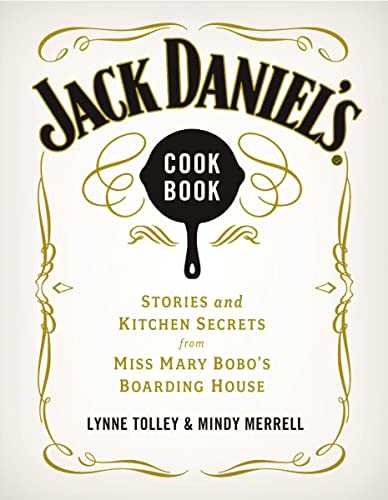 Jack Daniel's Cookbook: Stories and Kitchen Secrets from Miss Mary Bobo's Boarding House