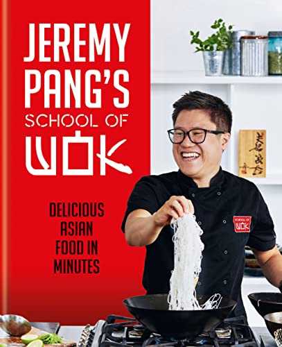 Jeremy Pang's School of Wok: Delicious Asian Food in Miinutes