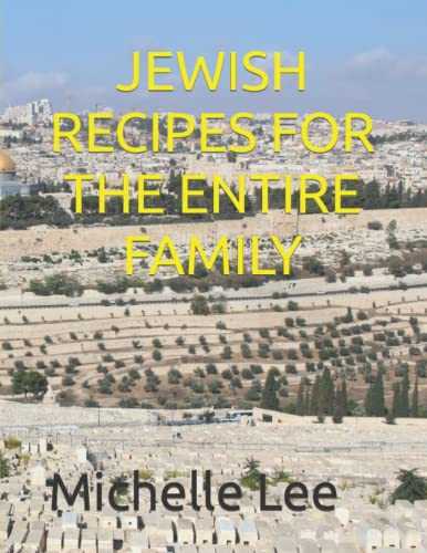 JEWISH RECIPES FOR THE ENTIRE FAMILY