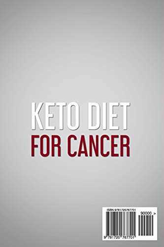 Keto Diet for Cancer: Therapeutic Effects of a Low Carb Diet, Learn How to Prevent and How to Cure Cancer