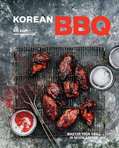 Korean BBQ: Master Your Grill in Seven Sauces [A Cookbook]