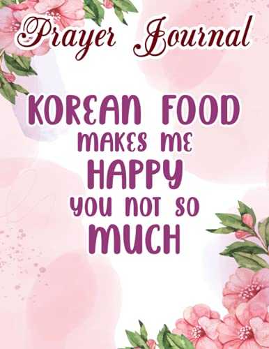 Korean Food Makes Me Happy South Korea Cuisine Nice Prayer Journal: Dayspring Planner 2021, Prayer Journal 2021, Hope Waits,, Bible Devotionals, Journal Religious
