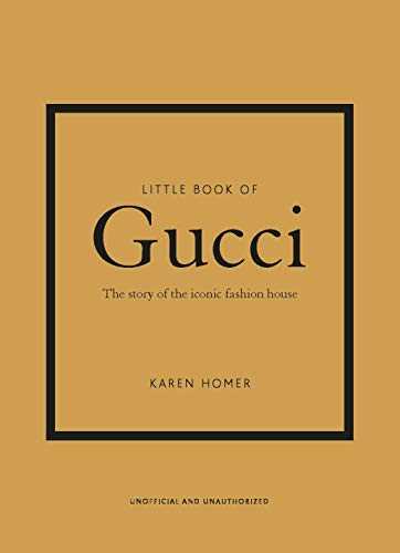 Little Book of Gucci: The Story of the Iconic Fashion House