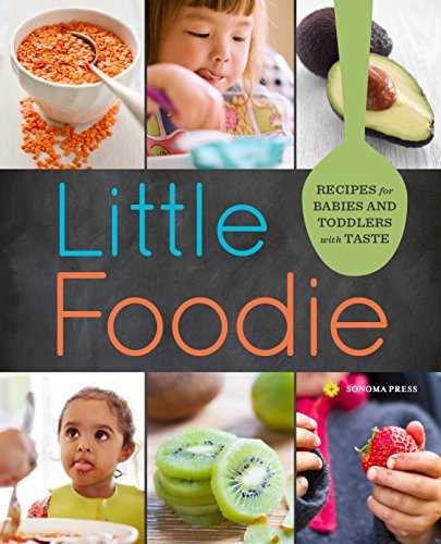 Little Foodie: Recipes for Babies & Toddlers with Taste