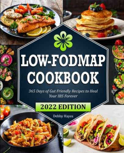 Low-FODMAP Cookbook: 365 Days of Gut Friendly Recipes to Heal Your IBS Forever | 28-Day Meal Plan for Beginners