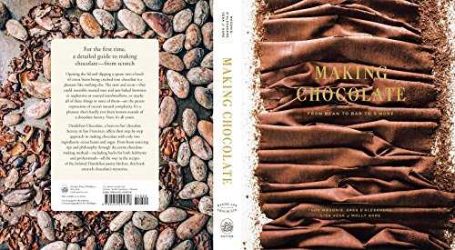 Making Chocolate: From Bean to Bar to S'more: A Cookbook