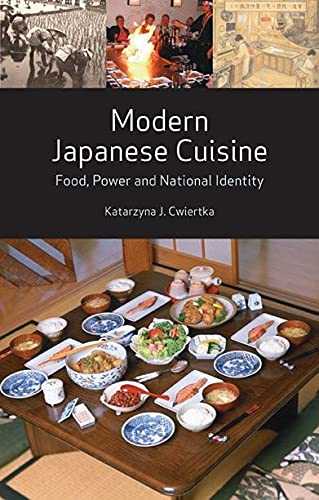 Modern Japanese Cuisine: Food, Power And National Identity