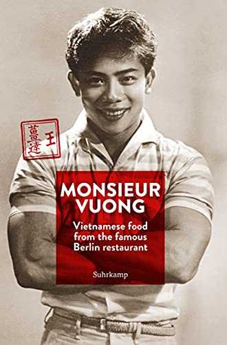 Monsieur Vuong: Vietnamese Food from the Famous Berlin Restaurant. The Cook Book