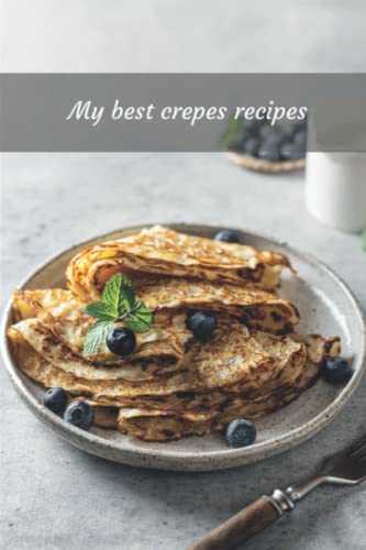 My best crepes recipes Notebook (120 page)
