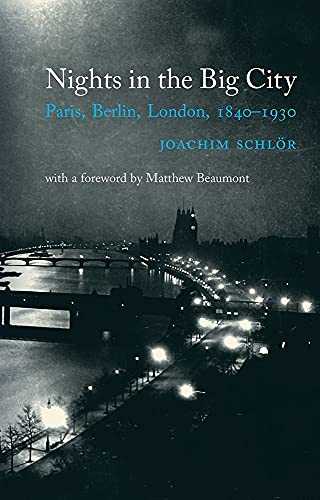 Nights in the Big City: Paris, Berlin, London 1840-1930