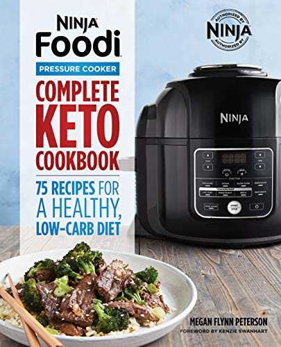 Ninja Foodi Pressure Cooker Complete Keto Cookbook: 75 Recipes for a Healthy, Low-Carb Diet