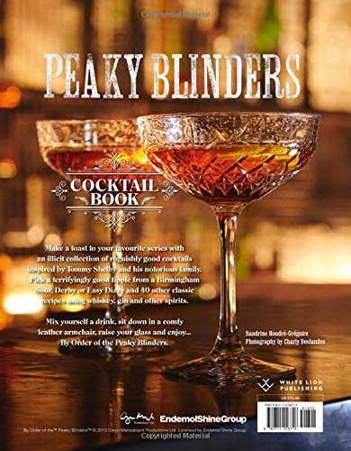 Peaky Blinders Cocktail Book: 40 Cocktails Selected by the Shelby Company Ltd.