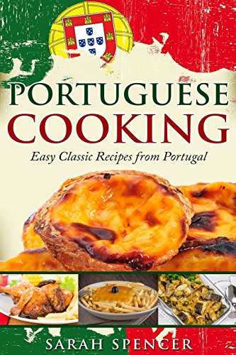 Portuguese Cooking ***Color Edition***: Easy Classic Recipes from Portugal