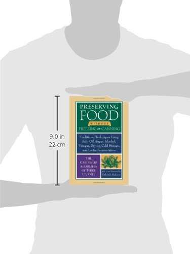 Preserving Food Without Freezing or Canning: Traditional Techniques Using Salt, Oil, Sugar, Alcohol, Vinegar, Drying, Cold Storage, and Lactic Fermentation