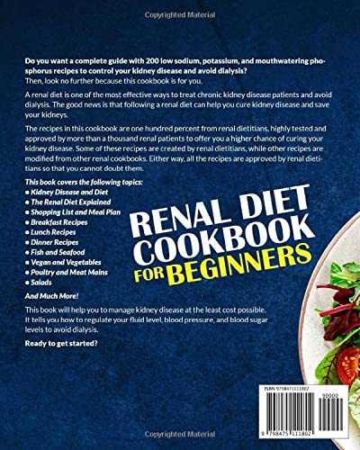 Renal Diet Cookbook for Beginners: The Complete Guide With 200 Low Sodium, Potassium and Phosphorus Mouthwatering Recipes