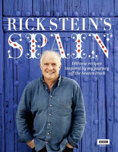 Rick Stein's Spain: 140 new recipes inspired by my journey off the beaten track.