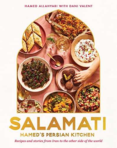 Salamati: Hamed's Persian kitchen; recipes and stories from Iran to the other side of the world