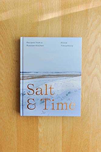Salt & Time: Recipes from a Russian kitchen