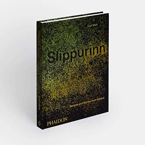 SLIPPURINN: RECIPES AND STORIES FROM ICELAND