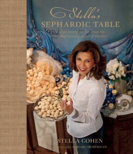 Stella's Sephardic Table: Jewish Family Recipes from the Mediterranean Island of Rhodes