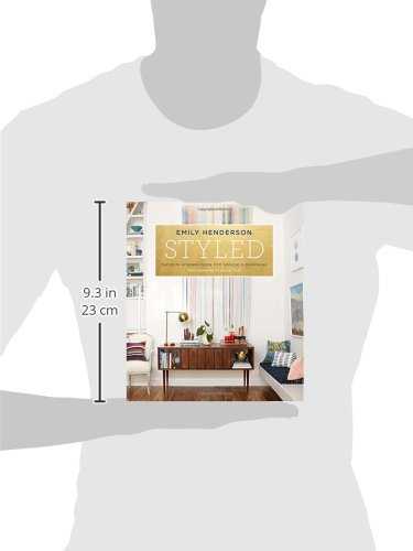 Styled: Secrets for Arranging Rooms, from Tabletops to Bookshelves