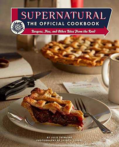 Supernatural: The Official Cookbook: Burgers, Pies, and Other Bites from the Road