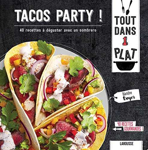 Tacos party !: 40 recettes à déguster avec un sombrero