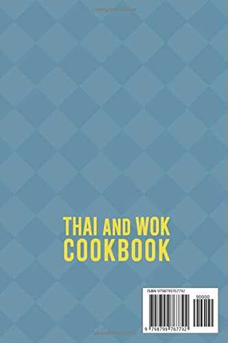 Thai And Wok Cookbook: 2 Books In 1: 120 Dishes For Cooking At Home Traditional Asian Recipes