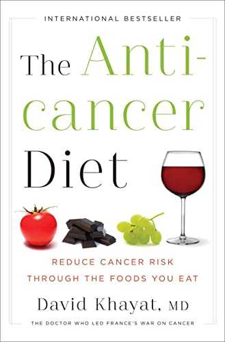 The Anticancer Diet – Reduce Cancer Risk Through the Foods You Eat