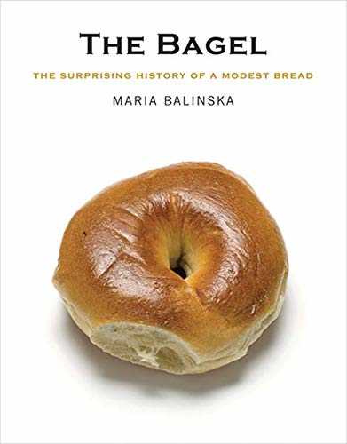 The Bagel – The Surprising History of a Modest Bread