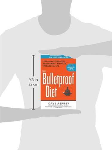 The Bulletproof Diet: Lose up to a Pound a Day, Reclaim Energy and Focus, Upgrade Your Life