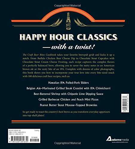 The Craft Beer Bites Cookbook: 100 Recipes for Sliders, Skewers, Mini Desserts, and More--All Made with Beer