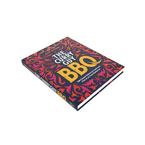 The Curry Guy BBQ: 100 Curry Classics to Cook over Fire or on Your Barbecue