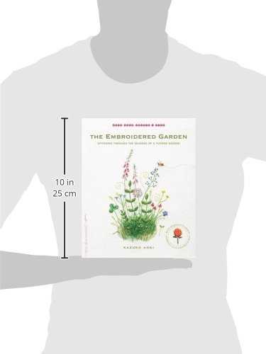 The Embroidered Garden: Stitching through the Seasons of a Flower Garden