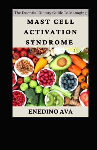 The Essential Dietary Guide To Managing Mast Cell Activation Syndrome