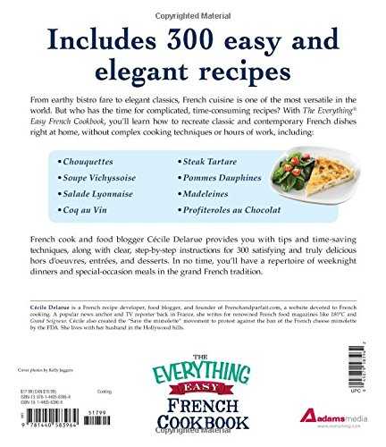 The Everything Easy French Cookbook: Includes Boeuf Bourguignon, Crepes Suzette, Croque-Monsieur Maison, Quiche Lorraine, Mousse au Chocolat...and Hundreds More!