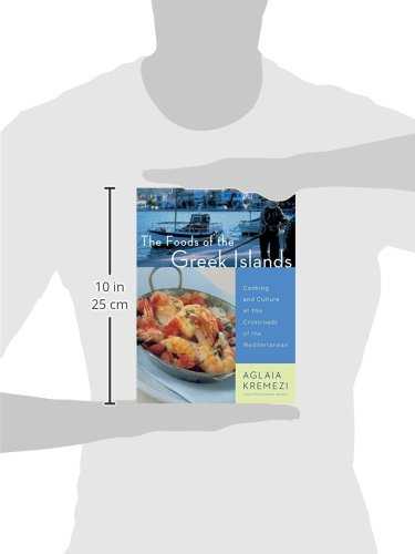 The Foods of the Greek Islands: Cooking and Culture at the Crossroads of the Mediterranean