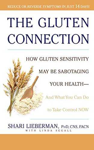 The Gluten Connection: How Gluten Sensitivity May Be Sabotaging Your Health--And What You Can Do to Take Control Now