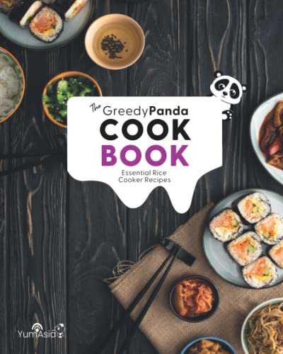 The Greedy Panda Cookbook: Essential Rice Cooker Recipes For Rice Cooker Enthusiasts