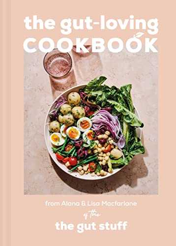 The Gut-loving Cookbook: Over 60 Deliciously Simple Gut-friendly Recipes