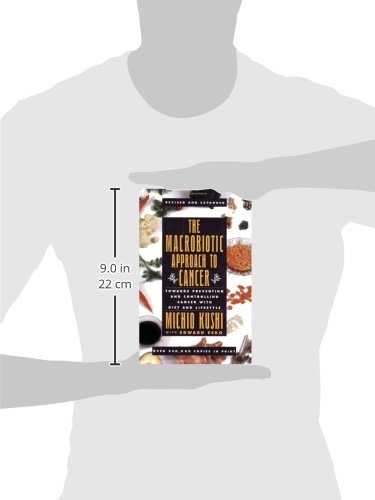 The Macrobiotic Approach to Cancer: Towards Preventing and Controlling Cancer with Diet and Lifestyle