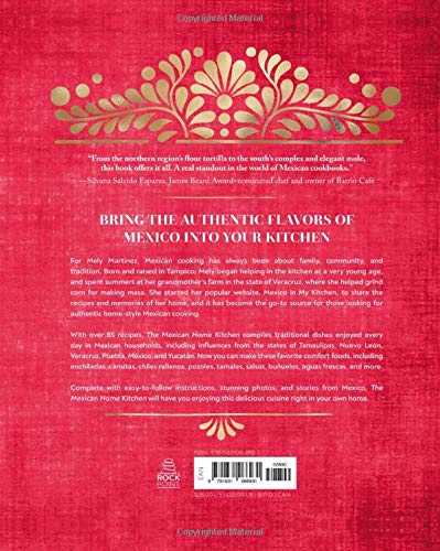 The Mexican Home Kitchen: Traditional Home-Style Recipes That Capture the Flavors and Memories of Mexico
