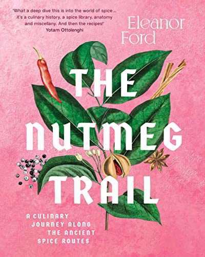 The Nutmeg Trail: A culinary journey along the ancient spice routes