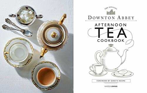 The Official Downton Abbey Afternoon Tea Cookbook: Teatime Drinks, Scones, Savories & Sweets