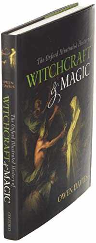 The Oxford Illustrated History of Witchcraft and Magic