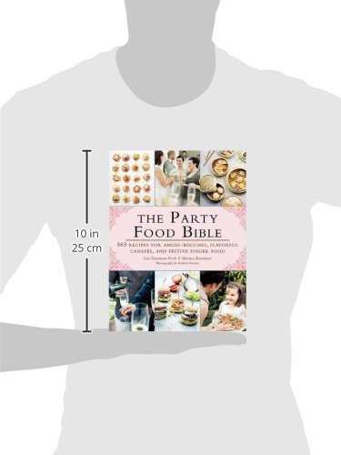 The Party Food Bible: 565 Recipes for Amuse-Bouches, Flavorful Canapés, and Festive Finger Food