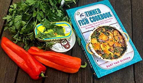 The Tinned Fish Cookbook: Easy-to-Make Meals from Ocean to Plate: Sustainably Canned, 100% Delicious